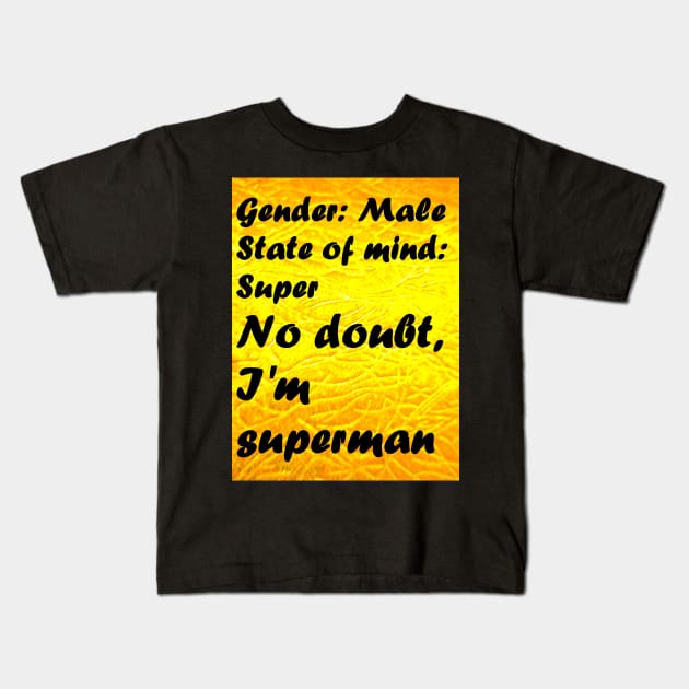 NO DOUBT I'M SUPERMAN Kids T-Shirt by CLEAN JOKES